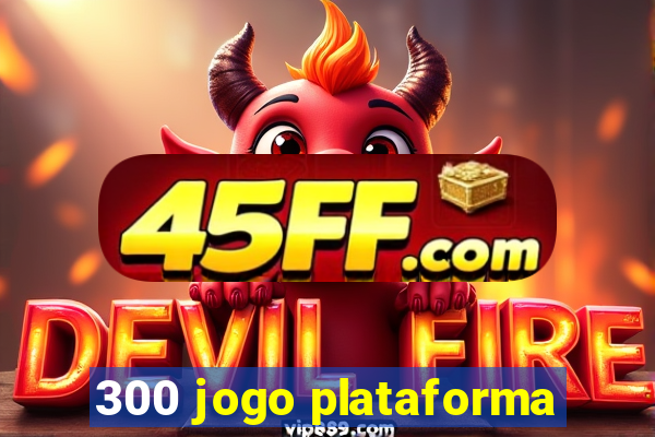 300 jogo plataforma